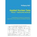 Applied Nuclear Data, Volume 1 - Radionuclide Handbook, Edition 10: Isotope Reference Handbook for Application in Spectrometry, Nuclear Medicine and R