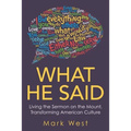 What He Said: Living the Sermon on the Mount, Transforming American Culture