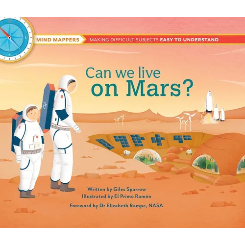 Can We Live on Mars?: Mind Mappers--Making Difficult Subjects Easy to Understand