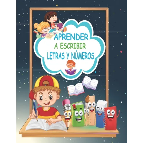 Aprender a Escribir Letras y Números: Primer Libro para Colorear para Niños de 1 Año a 4 Años Colorear letras y números de una manera fácil para niños