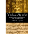 Yeshua Speaks: The Paleo-Christian Teachings of Jesus for Nonbelievers