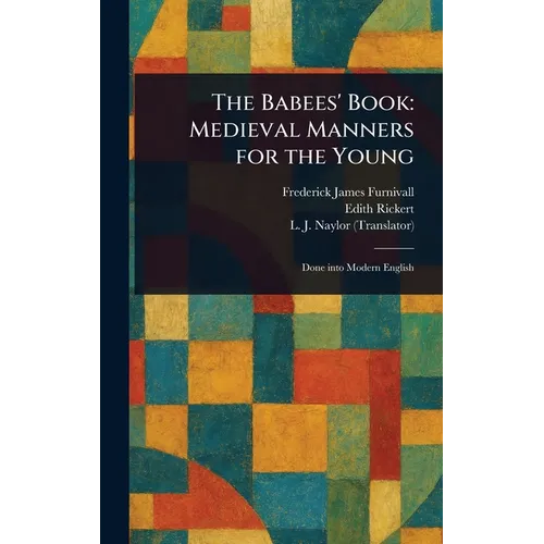 The Babees' Book: Medieval Manners for the Young