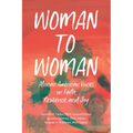 Woman to Woman: African American Voices on Faith, Resilience, and Joy