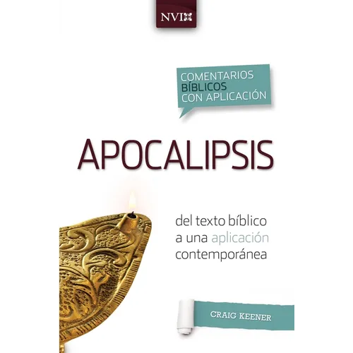 Comentario Bíblico Con Aplicacion NVI Apocalipsis: del Texto Bíblico a Una Aplicación Contemporánea
