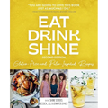Eat Drink Shine: Gluten-free and Paleo-Inspired Recipes
