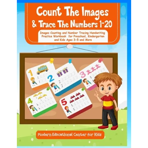 Count The Images And Trace The Numbers 1-20: Images Counting and Number Tracing Handwriting Practice Workbook for Preschool, Kindergarten and Kids Age
