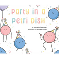 Party in a Petri Dish