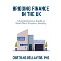 Bridging Finance in the UK: A Comprehensive Guide to Short-Term Property Lending