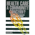 Health Care a Community Concern?: Developments in the Organization of Canadian Health Services