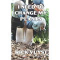 I Need to Change My Plants