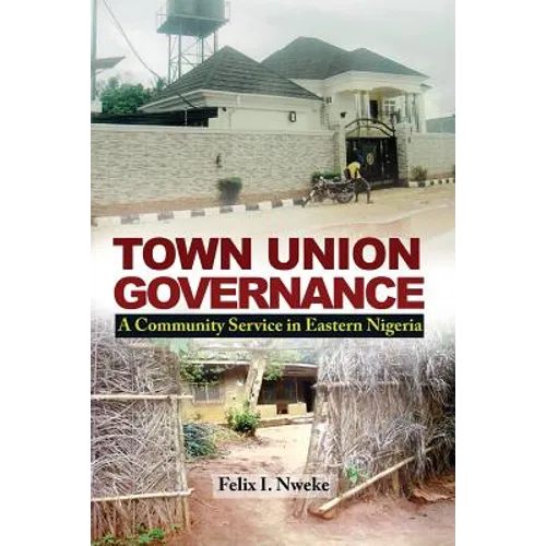 Town Union Governance: A Community Service in Eastern Nigeria