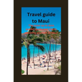 Travel guide to Maui: The most up to date pocket guide and tips to planning yourself to Maui.