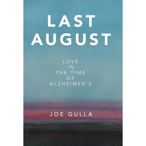 Last August: Love in the Time of Alzheimer's