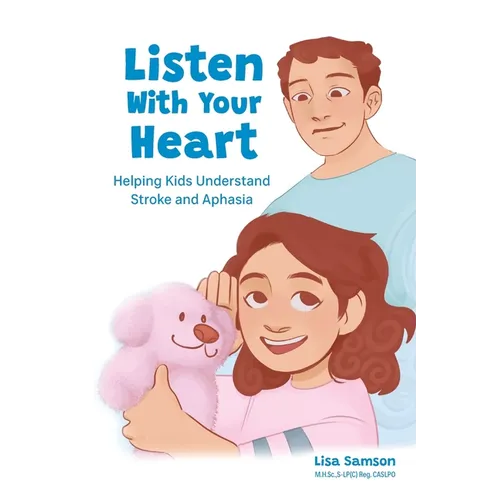 Listen With Your Heart: Helping Kids Understand Stroke and Aphasia