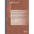 Introduction to Buddhist Economics: The Relevance of Buddhist Values in Contemporary Economy and Society