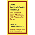 Death and Anti-Death, Volume 2: Two Hundred Years After Kant, Fifty Years After Turing