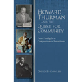 Howard Thurman and the Quest for Community: From Prodigals to Compassionate Samaritans