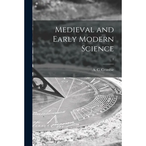 Medieval and Early Modern Science; 1