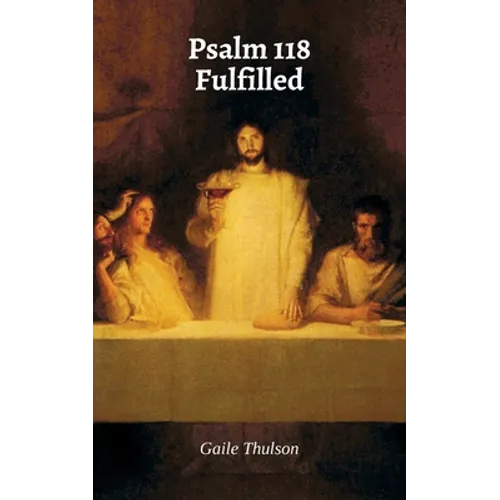 Psalm 118 Fulfilled