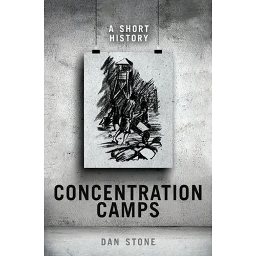 Concentration Camps: A Short History