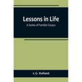 Lessons in Life; A Series of Familiar Essays