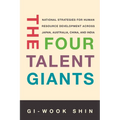 The Four Talent Giants: National Strategies for Human Resource Development Across Japan, Australia, China, and India