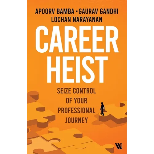 Career Heist: Seize Control of Your Professional Journey