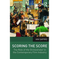 Scoring the Score: The Role of the Orchestrator in the Contemporary Film Industry