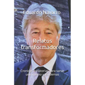 Relatos transformadores: Cronicas e Historias para sanar uno mismo y los demas
