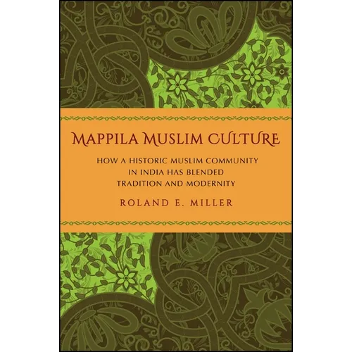 Mappila Muslim Culture: How a Historic Muslim Community in India Has Blended Tradition and Modernity