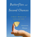 Butterflies and Second Chances: A Mom's Memoir of Love and Loss