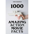 1000 Amazing Action Movie Facts