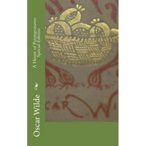 A House of Pomegranates: Special Edition