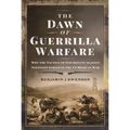 The Dawn of Guerrilla Warfare: Why the Tactics of Insurgents Against Napoleon Failed in the Us Mexican War