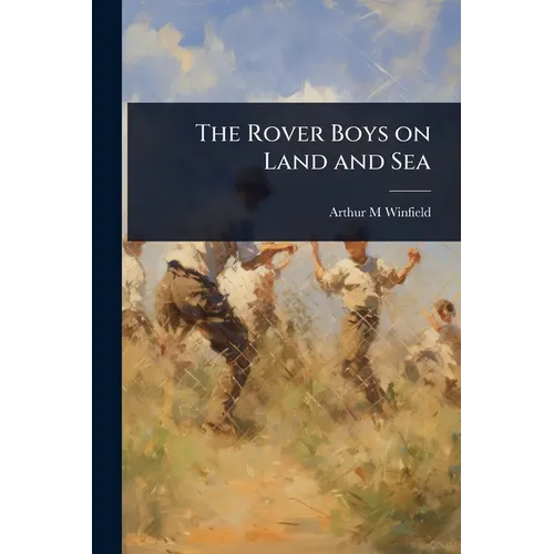 The Rover Boys on Land and Sea