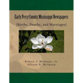 Early Perry County, Mississippi Newspapers: {Births, Deaths, and Marriages}