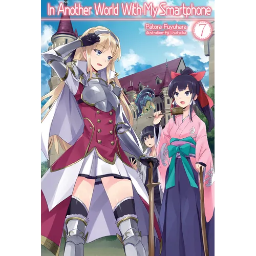 In Another World with My Smartphone: Volume 7 (Light Novel)
