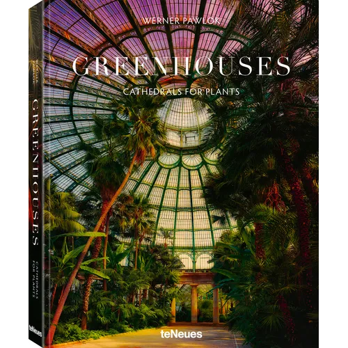 Greenhouses: Cathedrals for Plants