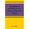The women of the Mayflower and women of Plymouth colony
