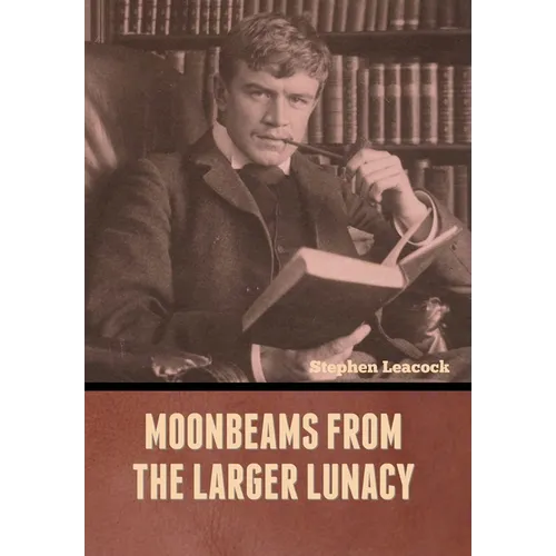 Moonbeams from the Larger Lunacy