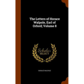 The Letters of Horace Walpole, Earl of Orford; Volume 8