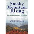 Smoky Mountain Rising: The Day That Changed Everything