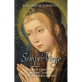 Semper Virgo (English edition): Mary's Virginity as the "Form" of Christian Life