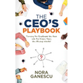 The Ceo's Playbook: Turning the Employees You Have Into the Dream Team You Always Wanted