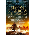 Warlord of Britannia: Rome's Military Commanders Are Watching Every Move as the Tribes Beyond the Empire Battle for Power
