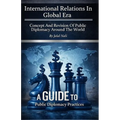 International Relations In Global Era: Concept And Revision Of Public Diplomacy Around The World