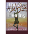 The Art of Healing: 12 Step by Step Art Exercises for Improved Physical, Mental, and Spiritual Well-being