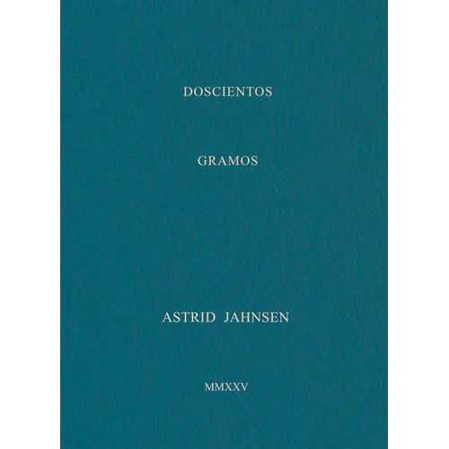 Astrid Jahnsen: 200 Grams - Hardcover