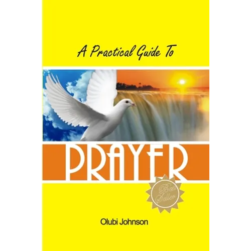 A Practical Guide to Prayer