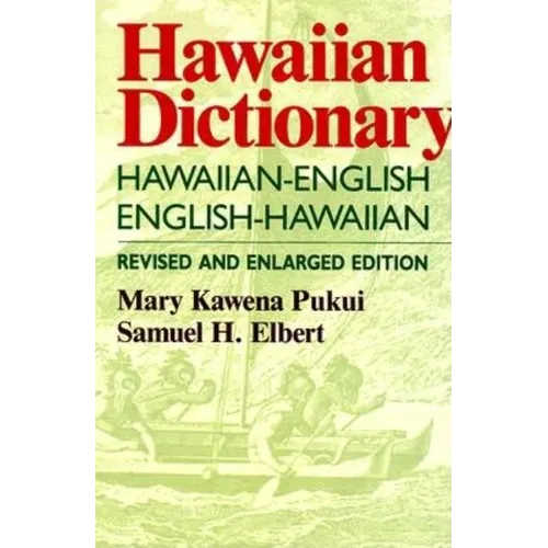 Hawaiian Dictionary: Hawaiian-English English-Hawaiian Revised and Enlarged Edition